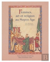 Femmes, Art Et Religion Au Moyen Age