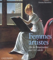 Femmes Artistes ; De La Renaissance Au Xxi Siecle