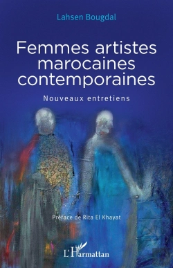 Bertrand.pt - Femmes Artistes Marocaines Contemporaines ; Nouveaux Entretiens