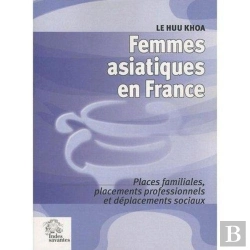 Bertrand.pt - Femmes Asiatiques En France ; Places Familiales, Placements Professionnels Et Déplacements Sociaux