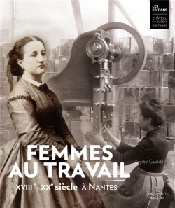 Bertrand.pt - Femmes Au Travail. 18e-20e Siecle, A Nantes
