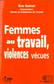 Femmes Au Travail ; Violences Vecues
