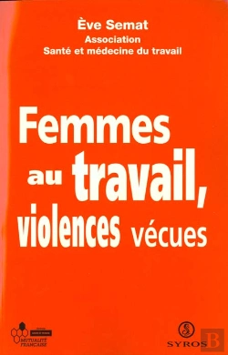 Bertrand.pt - Femmes Au Travail ; Violences Vecues