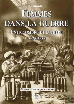 Bertrand.pt - Femmes Dans La Guerre ; Entre Ombre Et Lumière, 1914-1918
