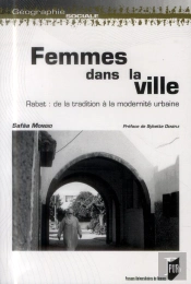 Femmes Dans La Ville ; Rabat : De La Tradition À La Modernité Urbaine