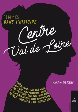 Bertrand.pt - Femmes Dans L'Histoire ; Centre, Val De Loire