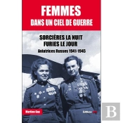 Femmes Dans Un Ciel De Guerre : Aviatrices Russes 1941-1945