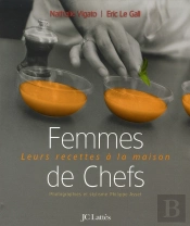 Femmes De Chefs ; Leurs Recettes À La Maison