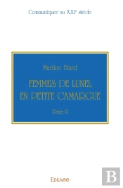 Femmes De Lunel En Petite Camargue - Tome 2 : Communiquer Au Xxie Siècle