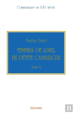 Bertrand.pt - Femmes De Lunel En Petite Camargue - Tome 2 : Communiquer Au Xxie Siècle
