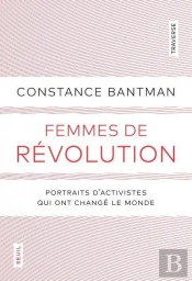 Femmes De Révolution : Portraits D'Activistes Qui Ont Changé Le Monde