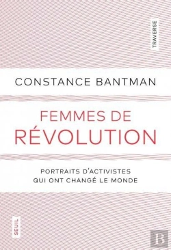 Bertrand.pt - Femmes De Révolution : Portraits D'Activistes Qui Ont Changé Le Monde