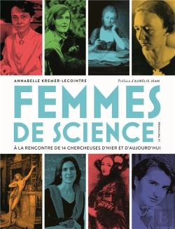 Bertrand.pt - Femmes De Science ; À La Rencontre De 14 Chercheuses D'Hier Et D'Aujourd'Hui