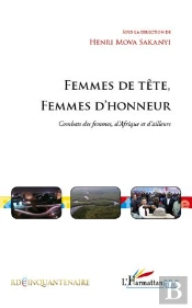 Femmes De Tête, Femmes D'Honneur ; Combats De Femmes D'Afrique Et D'Ailleurs