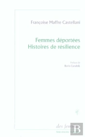 Femmes Déportées ; Histoires De Résilience