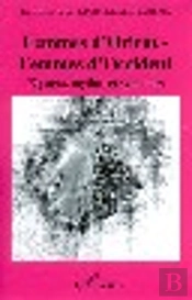 Femmes D'Orient-Femmes D'Occident ; Espaces, Mythes Et Symboles