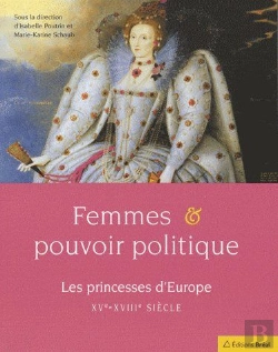 Bertrand.pt - Femmes & Pouvoir Politique ; Les Princesses D'Europe Xve-Xviiie Siècle