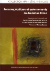 Femmes Ecritures Et Enfermements En Amerique Latine