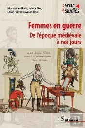 Femmes En Guerre : De L'Époque Médiévale À Nos Jours