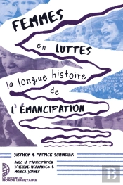 Femmes En Luttes : La Longue Histoire De L'Émancipation