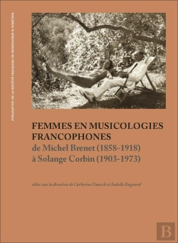 Bertrand.pt - Femmes En Musicologies Francophones : De Michel Brenet (1858-1918) À Solange Corbin (1903-1973)
