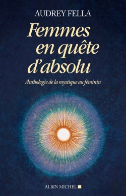 Bertrand.pt - Femmes En Quête D'Absolu ; Anthologie De La Mystique Au Féminin