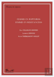 Femmes En Rupture(S), Femmes En Résistance(S)