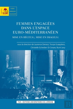 Bertrand.pt - Femmes Engagées Dans L'Espace Euro-Méditerranéen : Mise En Récit(S), Mise En Image(S)