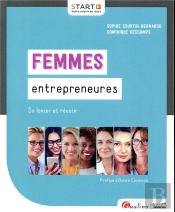 Femmes Entrepreneures ; Se Lancer Et Réussir
