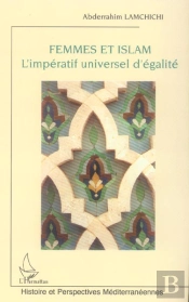 Femmes Et Islam ; L'Imperatif Universel D'Egalite
