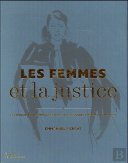 Bertrand.pt - Femmes Et Justice. Avocates, Magistrates Ou Criminelles