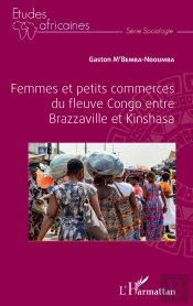 Femmes Et Petits Commerces Du Fleuve Congo, Entre Brazzaville Et Kinshasa