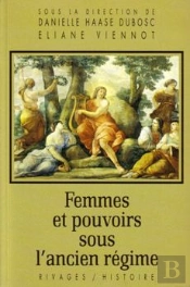 Femmes Et Pouvoirs Sous L'Ancien Regime