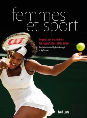 Femmes Et Sport : Regards Sur Les Athlètes, Les Supportrices, Et Les Autres