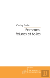 Femmes, Fêlures Et Folies