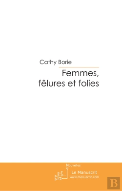 Bertrand.pt - Femmes, Fêlures Et Folies