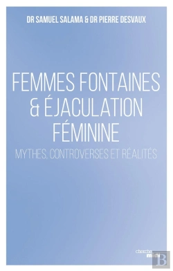 Bertrand.pt - Femmes Fontaines & Éjaculation Féminine - Mythes, Controverses Et Réalités