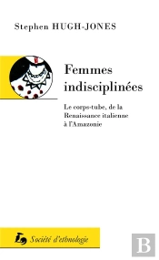 Femmes Indisciplinées : Le Corps-Tube, De La Renaissance Italienne À L'Amazonie