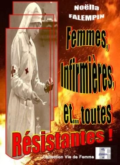 Femmes, Infirmières Et ... Toutes Résistantes !