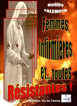 Bertrand.pt - Femmes, Infirmières Et ... Toutes Résistantes !