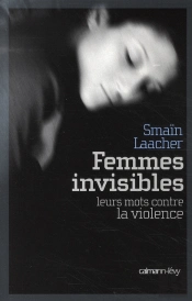 Femmes Invisibles ; Leurs Mots Contre La Violence