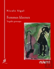 Femmes Kleenex ; Tragédie Grotesque