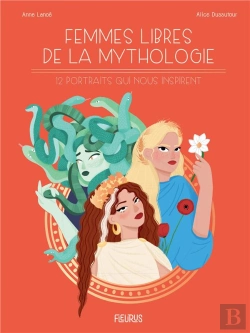 Bertrand.pt - Femmes Libres De La Mythologie :  12 Portraits Qui Nous Inspirent