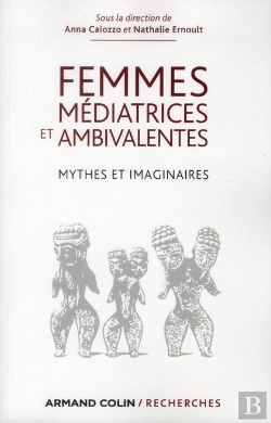 Bertrand.pt - Femmes Médiatrices ; Mythes Et Imaginaires
