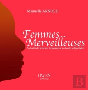 Femmes Merveilleuses ; Portraits De Femmes Inspirantes En Toute Subjectivité