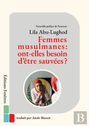 Femmes Musulmanes : Ont-Elles Besoin D Etre Sauvees ?