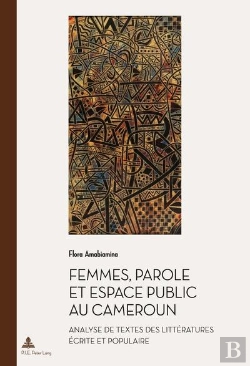 Bertrand.pt - Femmes, Parole Et Espace Public Au Cameroun : Analyse De Textes Des Littératures Écrite Et Populaire