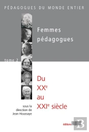 Femmes Pédagogues Tome 2 ; Du Xxe Au Xxie Siècle
