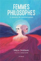 Femmes Philosophes : 21 Destins De Combattantes