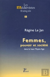 Femmes, Pouvoir Et Société Dans Le Haut Moyen Age. : 1